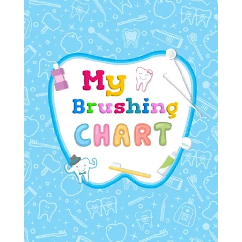 My Brushing Chart: Toothbrush Reward Chart For Kids - Paperback
